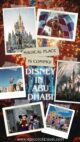 Disneyland is Coming to Abu Dhabi - Washington Morning DISNEY